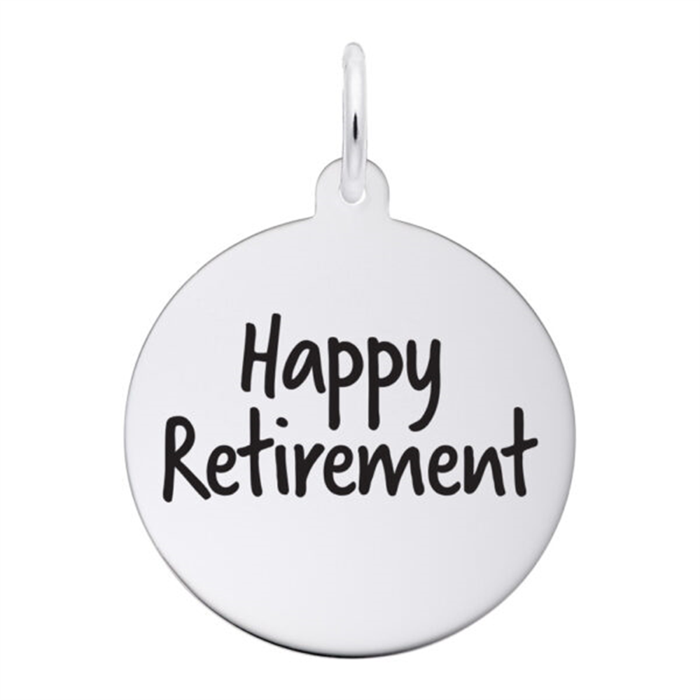 A round silver-colored pendant from Rembrandt Charms proudly displays "Happy Retirement" in bold black font at its center. A small loop at the top allows for easy attachment to a chain or keyring. The clean, white background highlights the message perfectly.